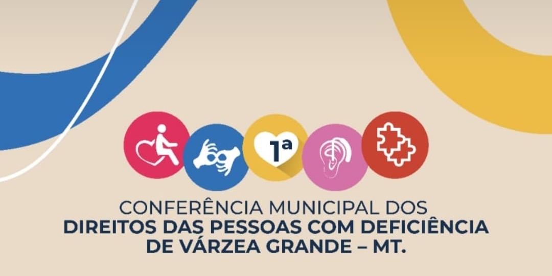 No momento, você está visualizando Várzea Grande realiza Conferência dos Direitos dos PCDs