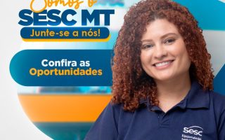 Sesc-MT está com vagas de emprego com salários até R$ 10 mil  